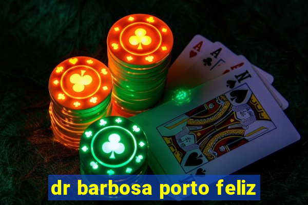 dr barbosa porto feliz